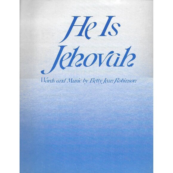 Jehovah-Jireh Publishing Other - He Is Jehovah Sheet Music 1981 Betty Jean Robinson Christian Worship